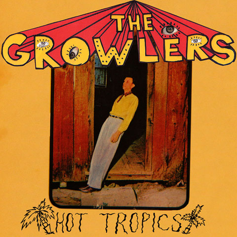 The Growlers Hot Tropics Album